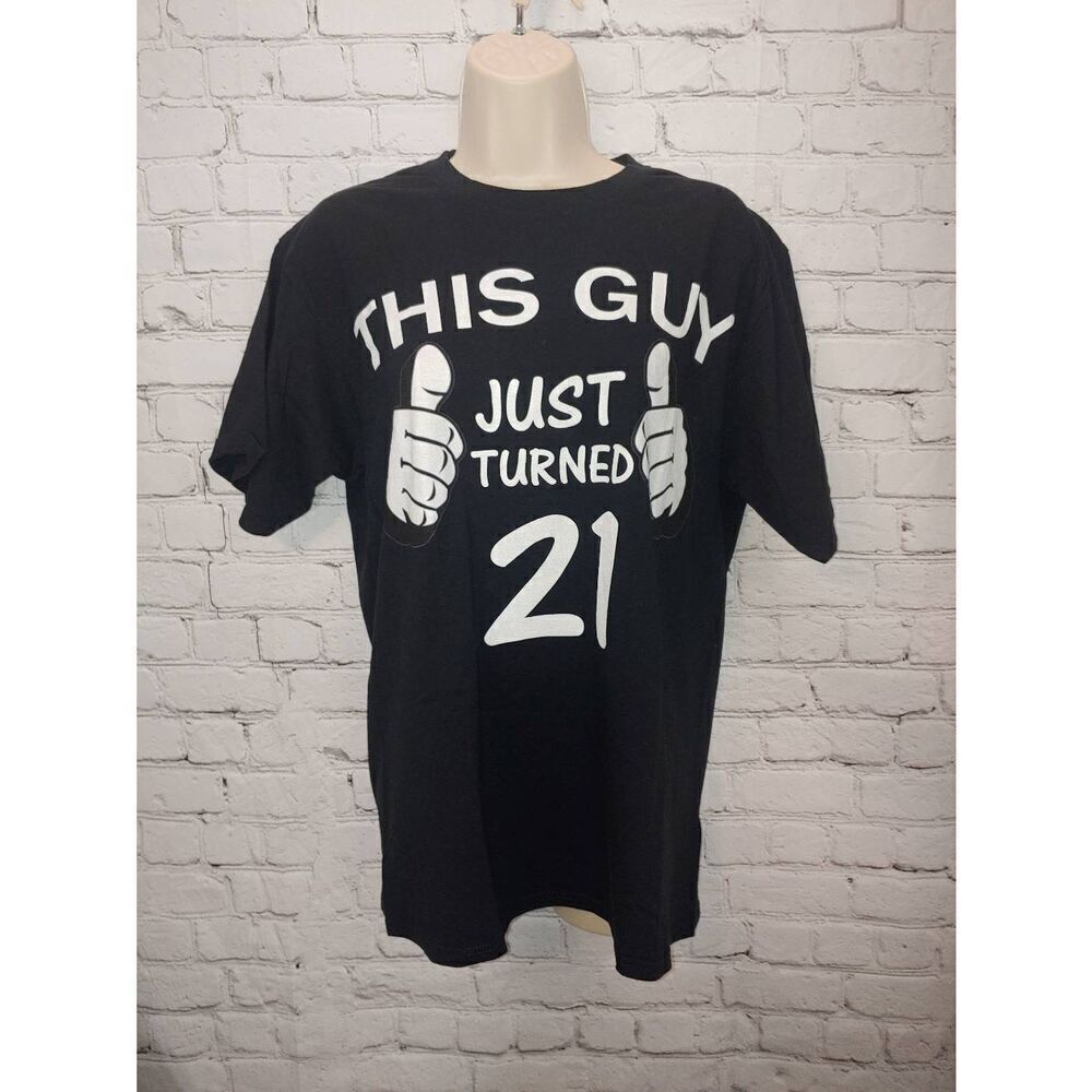 Port & Company Men's Size Medium Black " THIS GUY JUST TURNED 21" T-Shirt
